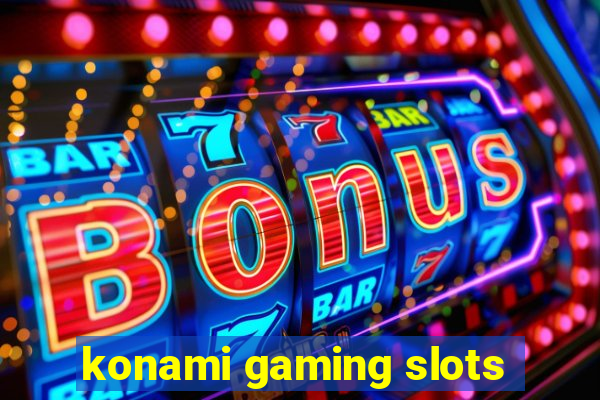 konami gaming slots