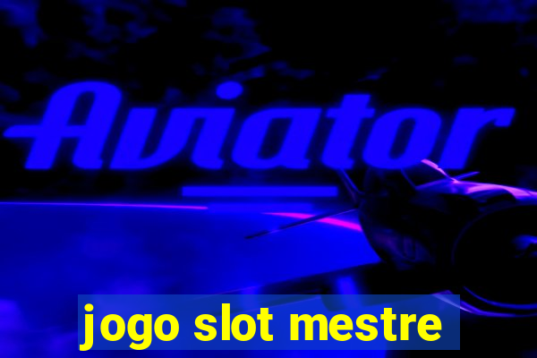 jogo slot mestre