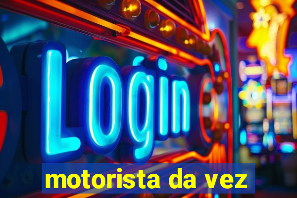 motorista da vez