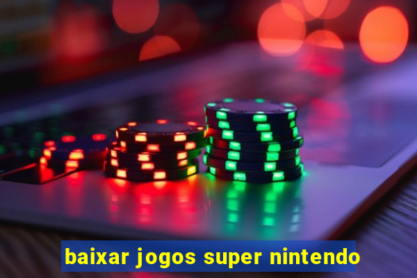 baixar jogos super nintendo