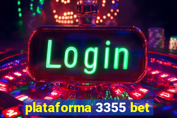 plataforma 3355 bet