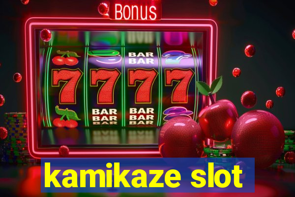 kamikaze slot