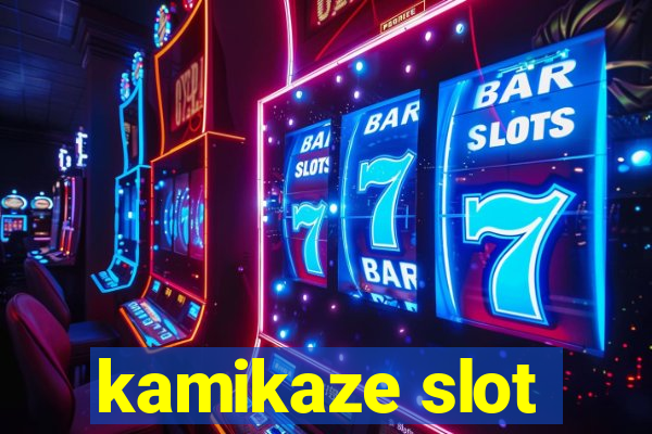 kamikaze slot