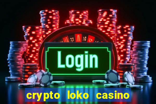 crypto loko casino no deposit bonus