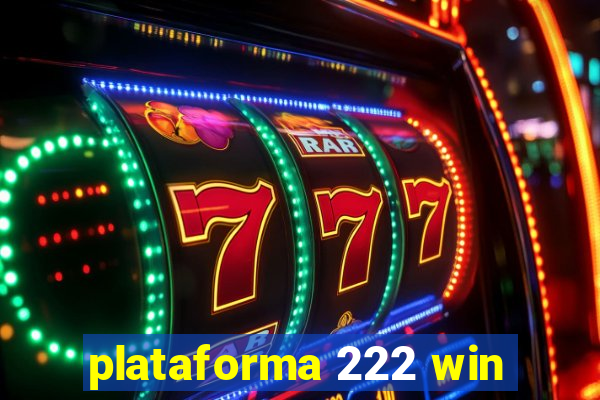 plataforma 222 win