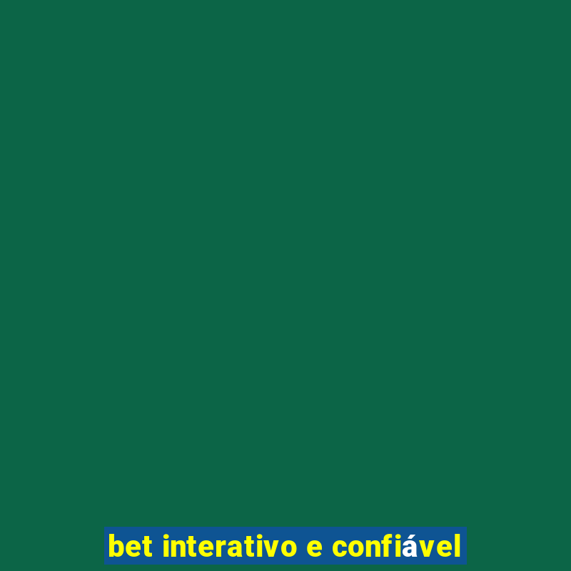 bet interativo e confiável