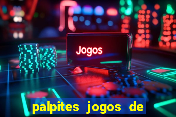 palpites jogos de hoje liga dos campe?es