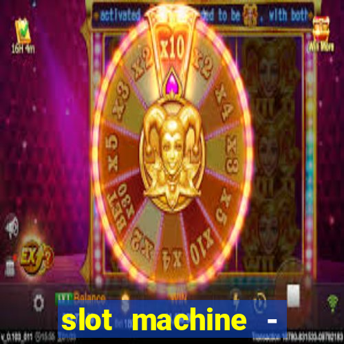 slot machine - free casino