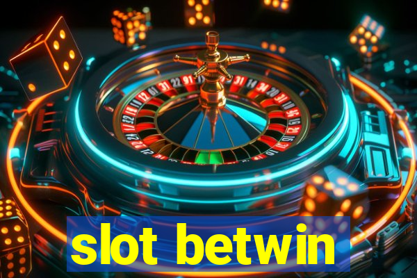 slot betwin