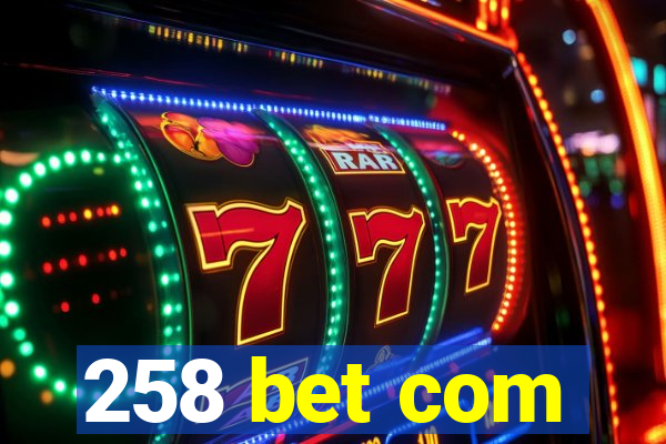 258 bet com