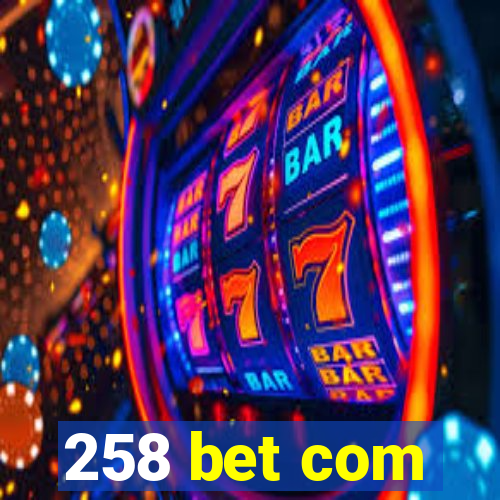 258 bet com