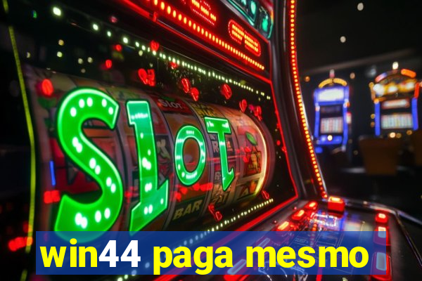 win44 paga mesmo