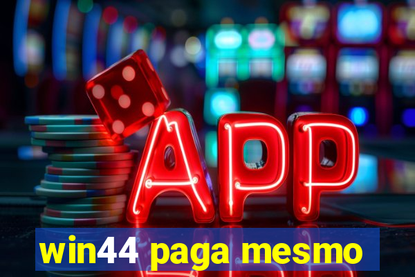 win44 paga mesmo