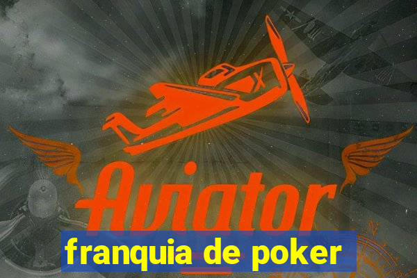 franquia de poker