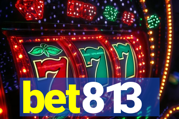 bet813