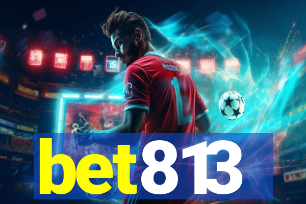 bet813