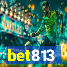 bet813