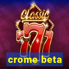 crome beta