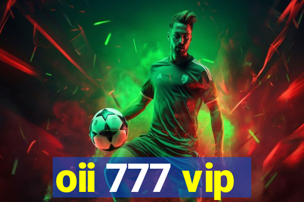 oii 777 vip