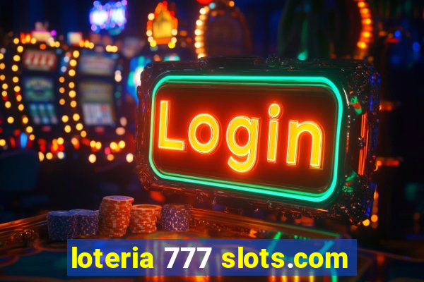 loteria 777 slots.com