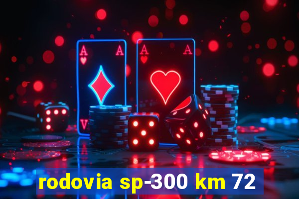 rodovia sp-300 km 72