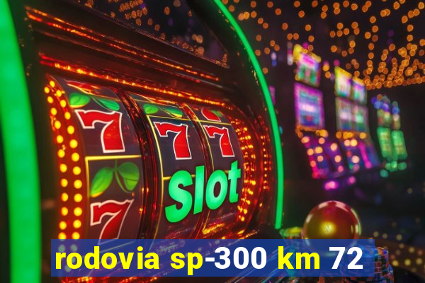 rodovia sp-300 km 72