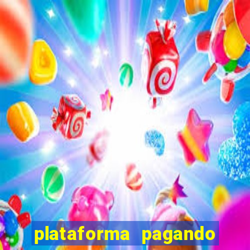 plataforma pagando bem hoje