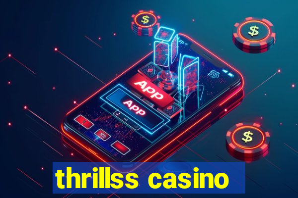 thrillss casino