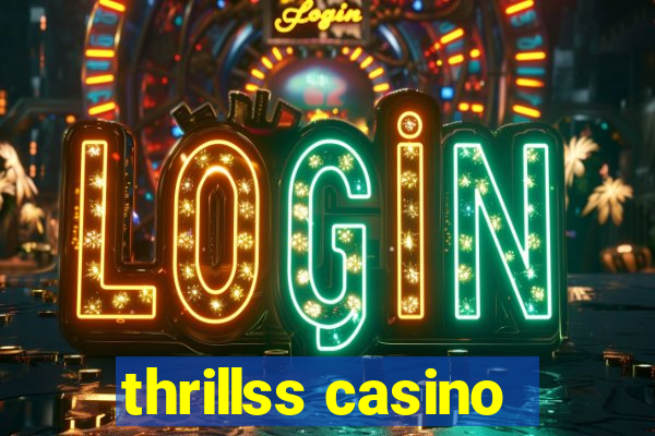 thrillss casino