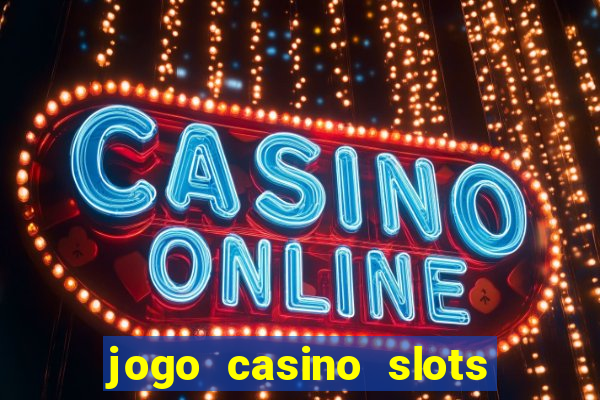 jogo casino slots paga mesmo