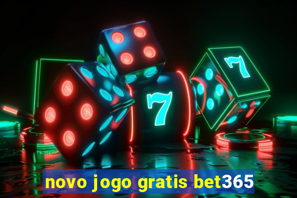 novo jogo gratis bet365