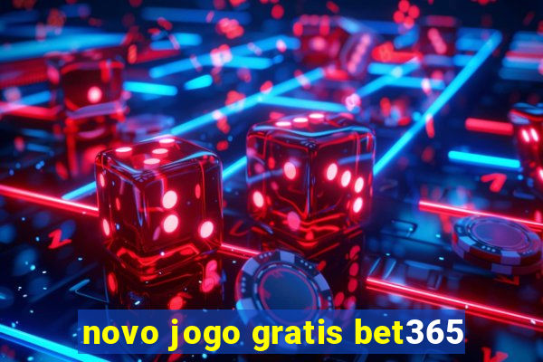 novo jogo gratis bet365