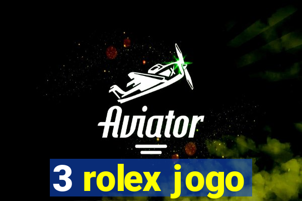 3 rolex jogo