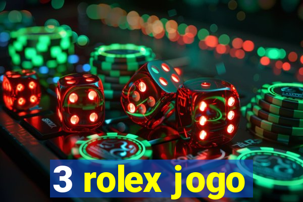 3 rolex jogo