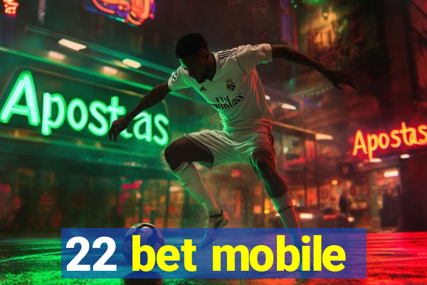 22 bet mobile