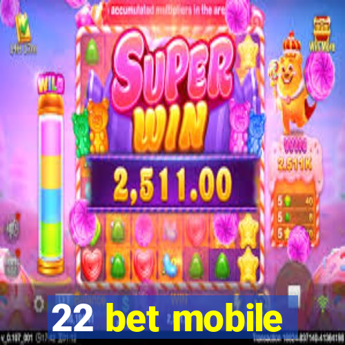 22 bet mobile