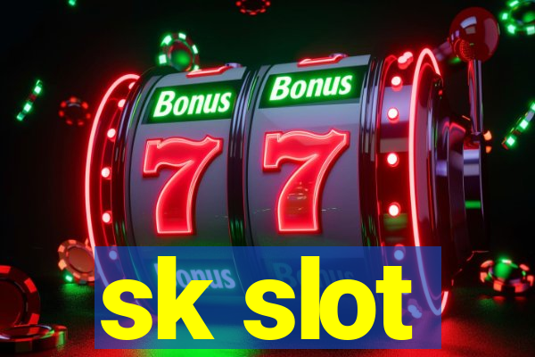 sk slot