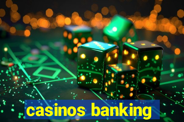 casinos banking