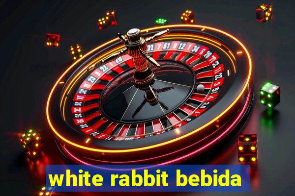 white rabbit bebida