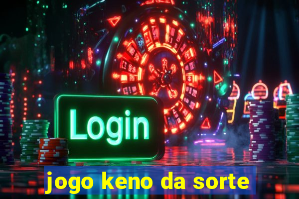 jogo keno da sorte