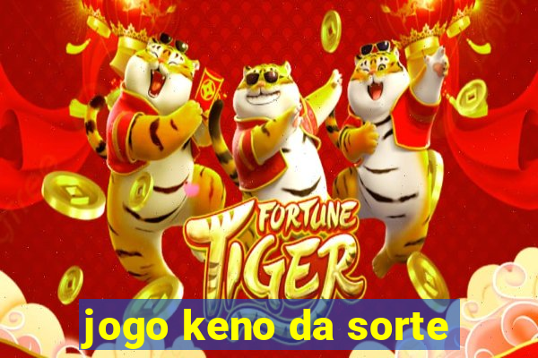 jogo keno da sorte