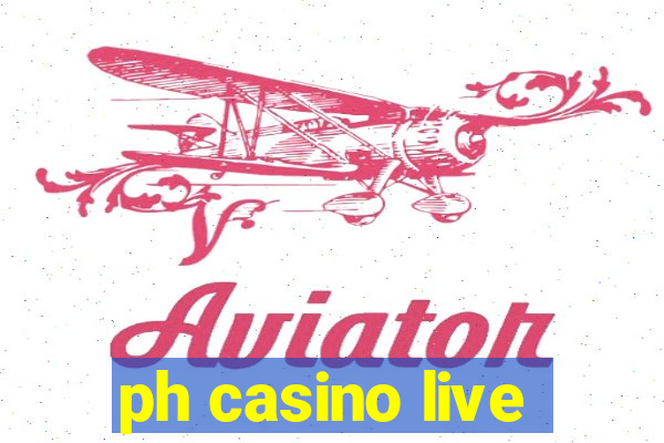 ph casino live