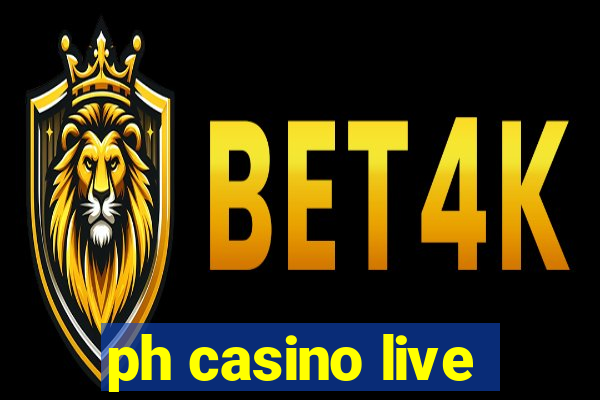 ph casino live