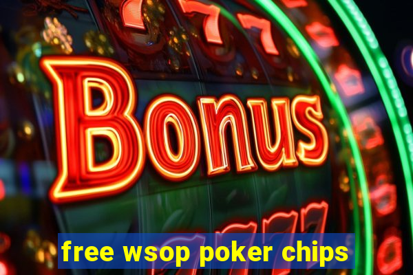 free wsop poker chips