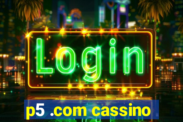 p5 .com cassino