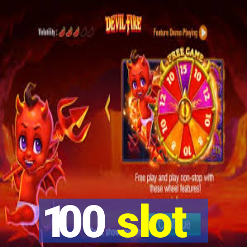 100 slot