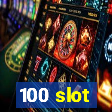 100 slot