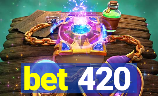 bet 420