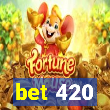 bet 420