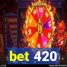 bet 420